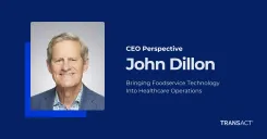 CEO Perspective graphic featuring John Dillon for an article on bringing foodservice technology into healthcare operations